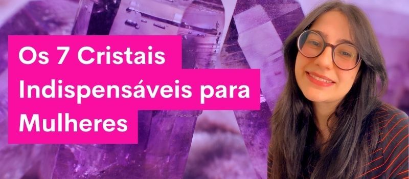 7 Cristais para Mulheres
